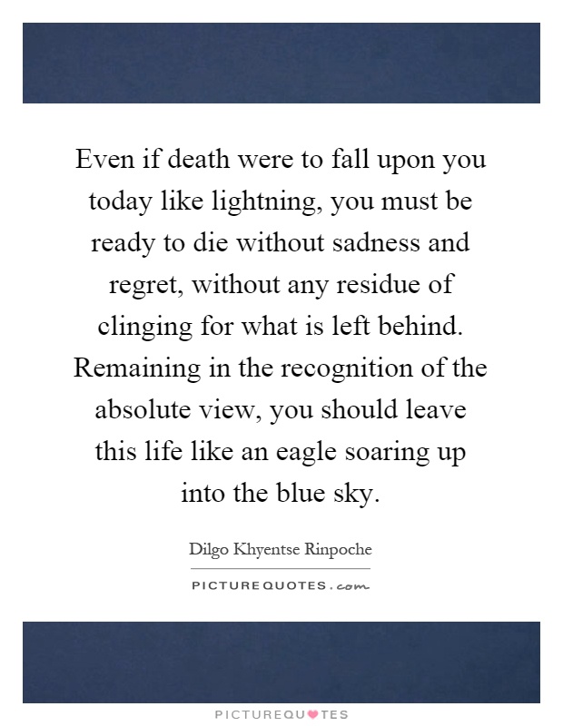 even-if-death-were-to-fall-upon-you-today-like-lightning-you-must-be-ready-to-die-without-sadness-quote-1.jpg
